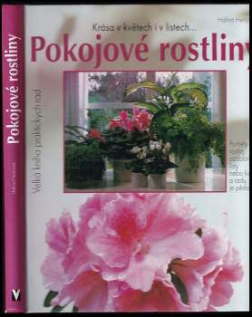 Pokojové rostliny : krása v květech i listech : portréty oblíbených pokojových rostlin, ozdobných listem nebo květem, novinky i vzácnosti a rady, jak je pěstovat, zelený slovník - Halina Heitz (2000, Jan Vašut) - ID: 568089