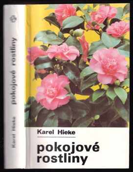 Karel Hieke: Pokojové rostliny