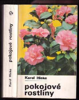Pokojové rostliny - Karel Hieke, Karel Heike (1979, Státní zemědělské nakladatelství) - ID: 502497