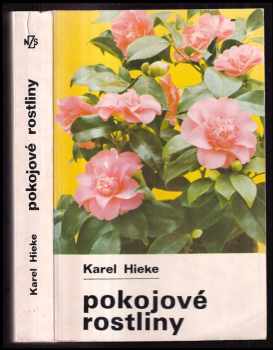 Pokojové rostliny - Karel Hieke, Karel Heike (1986, Státní zemědělské nakladatelství) - ID: 194294