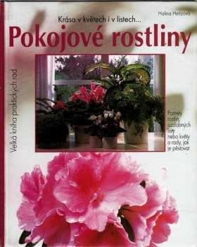 Pokojové rostliny : krása v květech i v listech - Halina Heitz (1997, Svojtka a Vašut) - ID: 535628