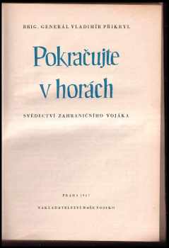 Vladimír Přikryl: Pokračujte v horách + 15 mapek : Svědectví zahraničního vojáka