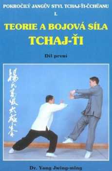 Yang Jwing-ming: Teorie a bojová síla Tchaj-Ťi