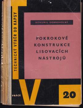 Bohumil Dobrovolný: Pokrokové konstrukce lisovacích nástrojů