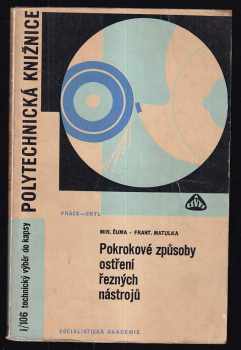 Miroslav Čuma: Pokrokové způsoby ostření řezných nástrojů : určeno také posl odb. škol.