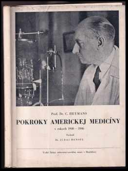 Corneille Jean Francois Heymans: Pokroky americkej medicíny v rokoch 1940-1946