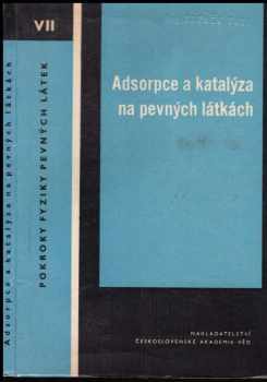 Pokroky fyziky pevných látek. 7. díl, Adsorpce a katalýza na pevných látkách