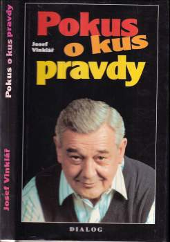 Josef Vinklář: Pokus o kus pravdy
