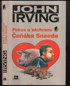 Pokus o záchranu Čuňáka Sneeda - John Irving (1995, Mustang) - ID: 515095