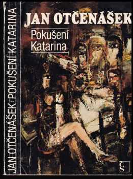 Pokušení Katarina : nedokončený román - Jan Otčenášek (1984, Československý spisovatel) - ID: 455269
