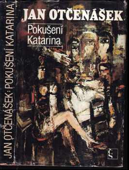 Pokušení Katarina : nedokončený román - Jan Otčenášek (1984, Československý spisovatel) - ID: 778438