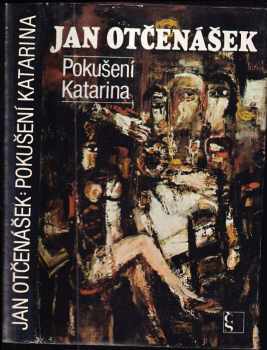 Pokušení Katarina : nedokončený román - Jan Otčenášek (1984, Československý spisovatel) - ID: 400348