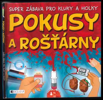 Pokusy a rošťárny : super zábava pro kluky a holky