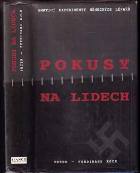 Pokusy na lidech : smrtelné experimenty německých lékařů