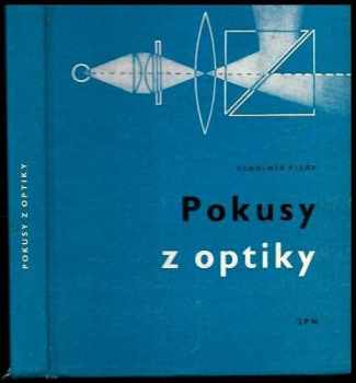 Vladimír Pilát: Pokusy z optiky : paprsková optika : technickometodická příručky