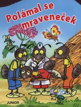 Polámal se mraveneček