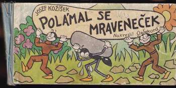 Josef Kožíšek: Polámal se mraveneček