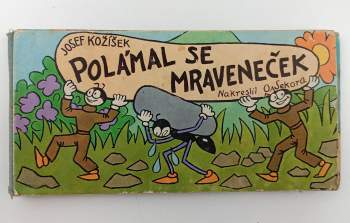 Josef Kožíšek: Polámal se mraveneček