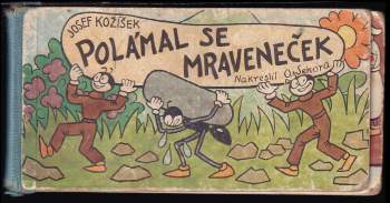 Josef Kožíšek: Polámal se mraveneček