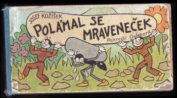 Josef Kožíšek: Polámal se mraveneček