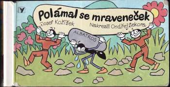 Josef Kožíšek: Polámal se mraveneček