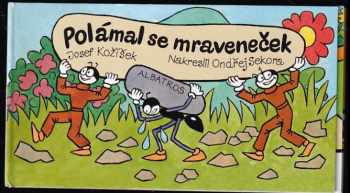 Josef Kožíšek: Polámal se mraveneček