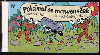 Polámal se mraveneček