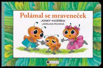 Josef Kožíšek: Polámal se mraveneček