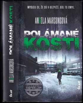 Polámané kosti : mysleli si, že sú v bezpečí. Bol to omyl