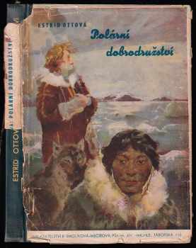 Polární dobrodružství - Elsebeth paa ekspedition - Estrid Ott (1946, B. Smolíková-Mečířová) - ID: 537783