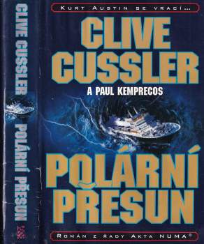 Polární přesun : román z řady Akta Numa - Clive Cussler, Paul Kemprecos (2006, BB art) - ID: 821678