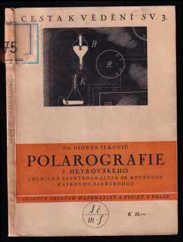 Polarografie J.Heyrovského. Chemická elektroanalysa se rtuťovou kapkovou elektrodou