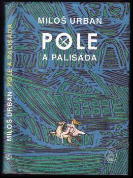 Miloš Urban: Pole a palisáda