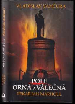 Pole orná a válečná ; Pekař Jan Marhoul