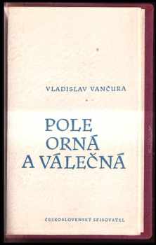 Vladislav Vančura: Pole orná a válečná : román