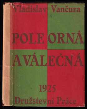 Pole orná a válečná - Vladislav Vančura (1925, Družstevní práce) - ID: 1717973