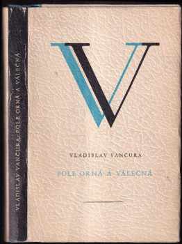 Pole orná a válečná : román - Vladislav Vančura (1947) - ID: 342292