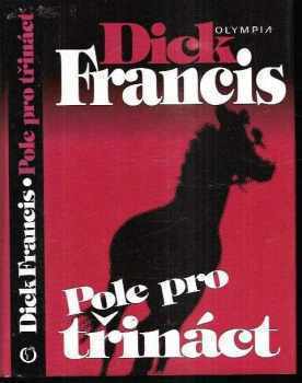 Dick Francis: Pole pro třináct