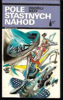 Pole šťastných náhod : počítačové romaneto - Ondřej Neff (1989, Mladá fronta) - ID: 481914