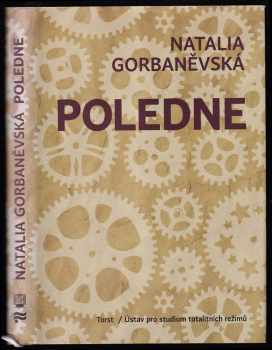 Natal'ja Jevgen'jevna Gorbanevskaja: Poledne