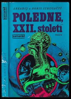 Arkadij Natanovič Strugackij: Poledne. XXII, století