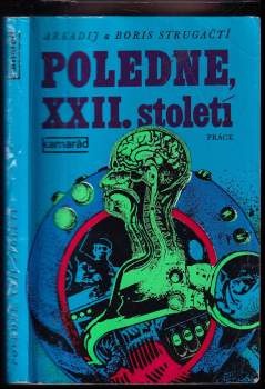 Arkadij Natanovič Strugackij: Poledne. XXII, století