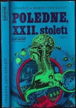 Arkadij Natanovič Strugackij: Poledne. XXII, století