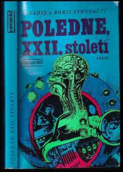 Arkadij Natanovič Strugackij: Poledne. XXII, století