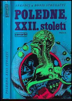 Arkadij Natanovič Strugackij: Poledne. XXII, století