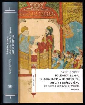 Daniel Boušek: Polemika islámu s judaismem a hebrejskou Biblí ve středověku