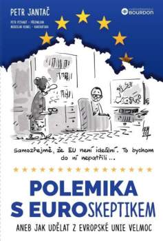 Polemika s euroskeptikem, aneb, Jak udělat z Evropské unie velmoc