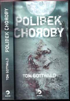 Tom Gottwald,: Polibek Choroby