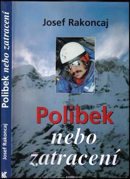 Josef Rakoncaj: Polibek nebo zatracení