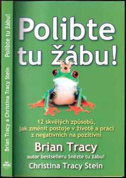 Brian Tracy: Polibte tu žábu!